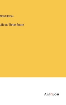 bokomslag Life at Three-Score