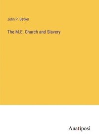 bokomslag The M.E. Church and Slavery