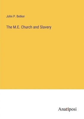 bokomslag M.E. Church and Slavery