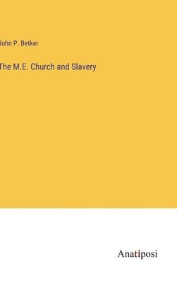 M.E. Church and Slavery