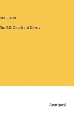 The M.E. Church and Slavery 1