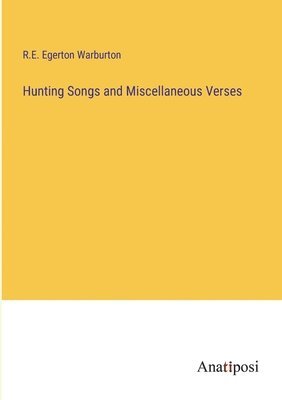 bokomslag Hunting Songs and Miscellaneous Verses