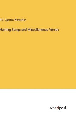 bokomslag Hunting Songs and Miscellaneous Verses