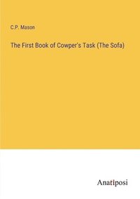 bokomslag First Book of Cowper's Task (The Sofa)