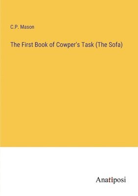 bokomslag First Book of Cowper's Task (The Sofa)