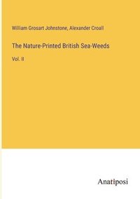 bokomslag The Nature-Printed British Sea-Weeds