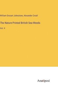 bokomslag The Nature-Printed British Sea-Weeds
