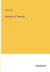 bokomslag Elements of Theology