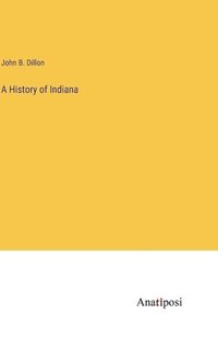 bokomslag A History of Indiana