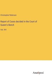 bokomslag Report of Cases decided in the Court of Queen's Bench