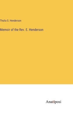 Memoir of the Rev. E. Henderson 1