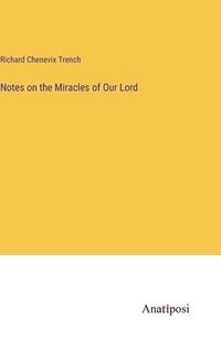 bokomslag Notes on the Miracles of Our Lord