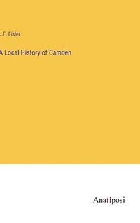 bokomslag A Local History of Camden