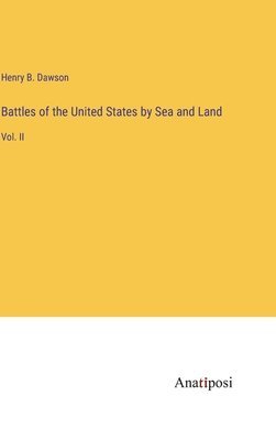 bokomslag Battles of the United States by Sea and Land