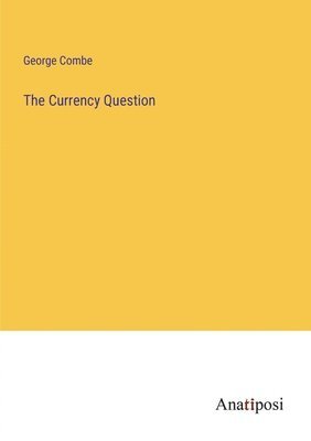 bokomslag The Currency Question