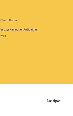 Essays on Indian Antiquities 1