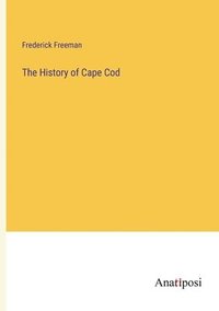 bokomslag The History of Cape Cod