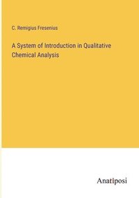 bokomslag A System of Introduction in Qualitative Chemical Analysis