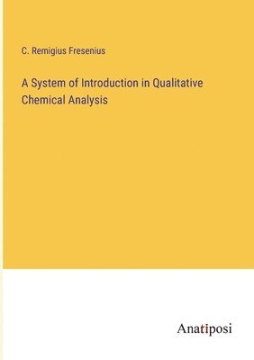 A System of Introduction in Qualitative Chemical Analysis 1