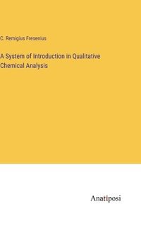 bokomslag A System of Introduction in Qualitative Chemical Analysis