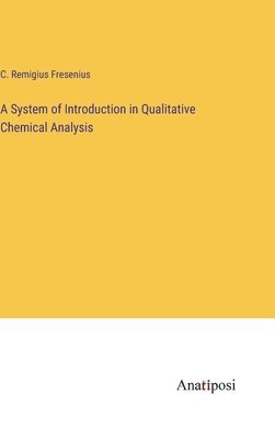 A System of Introduction in Qualitative Chemical Analysis 1