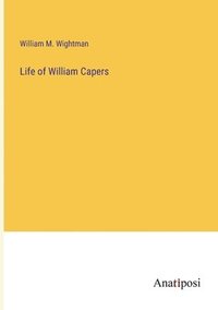 bokomslag Life of William Capers