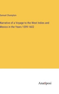 bokomslag Narrative of a Voyage to the West Indies and Mexico in the Years 1599-1602