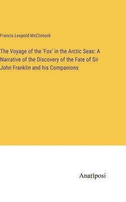 Voyage of the 'Fox' in the Arctic Seas