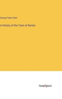 bokomslag History of the Town of Norton