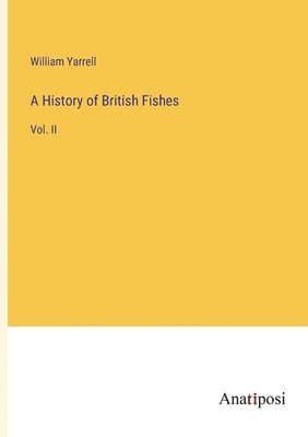 A History of British Fishes 1