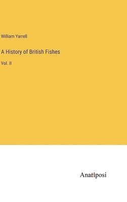 A History of British Fishes 1