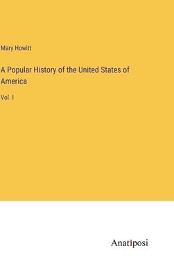 A Popular History of the United States of America 1