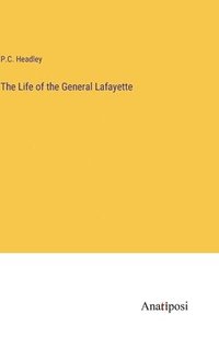 bokomslag Life of the General Lafayette