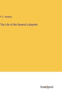bokomslag Life of the General Lafayette