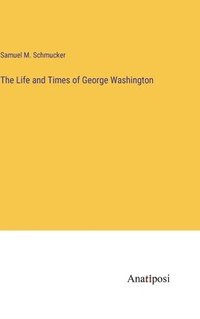 bokomslag Life and Times of George Washington