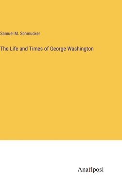 bokomslag Life and Times of George Washington