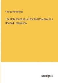 bokomslag Holy Scriptures of the Old Covenant in a Revised Translation