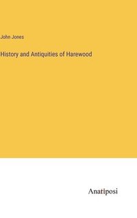 bokomslag History and Antiquities of Harewood
