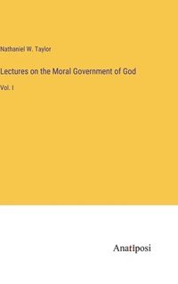 bokomslag Lectures on the Moral Government of God