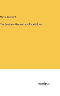 bokomslag The Southern Gardner and Receit-Book