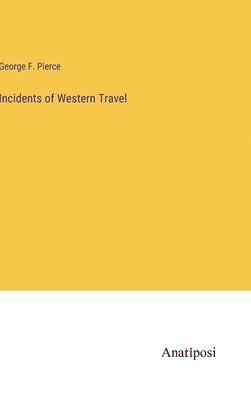 bokomslag Incidents of Western Travel