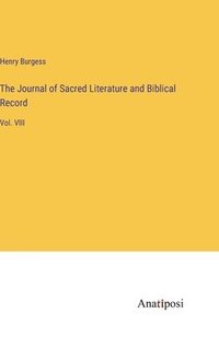 bokomslag The Journal of Sacred Literature and Biblical Record