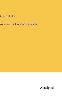 bokomslag Notes on the Floridian Peninsula