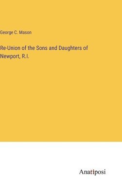 Re-Union of the Sons and Daughters of Newport, R.I. 1