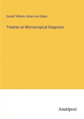bokomslag Treatise on Microscopical Diagnosis