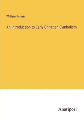 Introduction to Early Christian Symbolism