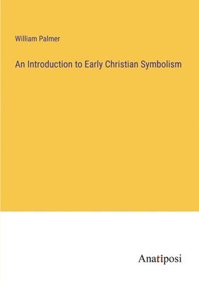 An Introduction to Early Christian Symbolism 1