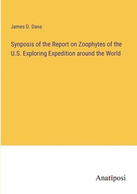 Synposis of the Report on Zoophytes of the U.S. Exploring Expedition around the World 1