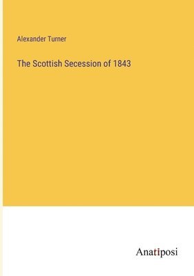 bokomslag The Scottish Secession of 1843