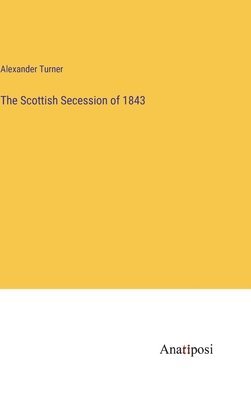 bokomslag The Scottish Secession of 1843